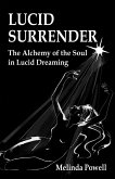 Lucid Surrender: The Alchemy of the Soul in Lucid Dreaming (eBook, ePUB)