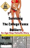 Servicing the College Fence Builders: An Age Gap Hotwife Story (Servicing the Work Men, My Filthy Hotwife Adventures, #5) (eBook, ePUB)