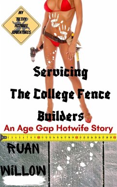 Cover Servicing the College Fence Builders: An Age Gap Hotwife Story (Servicing the Work Men, My Filthy Hotwife Adventures, #5) (eBook, ePUB)