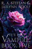 The Last Vampire: Book Five (Last Vampire World, #5) (eBook, ePUB) The Last Vampire: Book Five (Last Vampire World, #5) (eBook, ePUB)