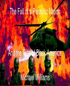 The Fall of a Parasitic Nation and the Rise of Black America (eBook, ePUB) - Mjwpub