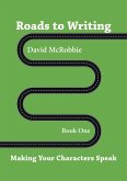 Roads to Writing 1. Making Your Characters Speak (eBook, ePUB)