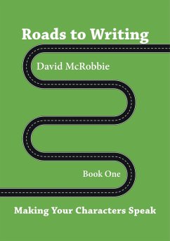 Cover Roads to Writing 1. Making Your Characters Speak (eBook, ePUB)