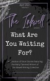 The Inkwell presents: What Are You Waiting For? (eBook, ePUB)