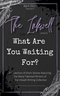 Cover The Inkwell presents: What Are You Waiting For? (eBook, ePUB)