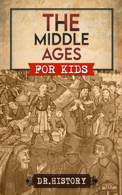 Cover The Middle Ages: The Surprising History of the Middle Ages for Kids (eBook, ePUB)