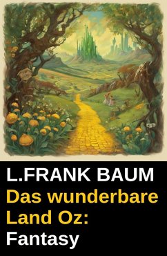 Das wunderbare Land Oz: Fantasy (eBook, ePUB) - Baum, L. Frank