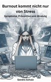 Burnout kommt nicht nur von Stress, Symptome, Prävention und Bindung (eBook, ePUB)