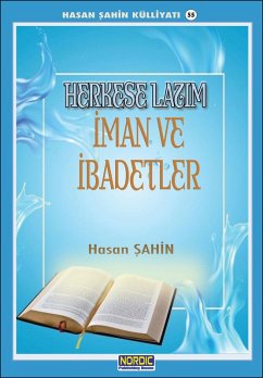 Herkese Lazim Iman ve Ibadetler (eBook, ePUB) - Ab, Roh Nordic; Sahin, Hasan