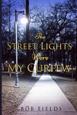 The Street Lights Were My Curfew (eBook, ePUB)