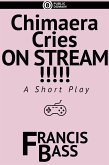 Chimaera Cries on Stream!!!!! (eBook, ePUB)