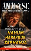 Analyse der Arbeiterbildung in den Prophetischen Büchern Nahum, Habakkuk und Zephanja (Die Lehre von der Arbeit in der Bibel, #20) (eBook, ePUB)