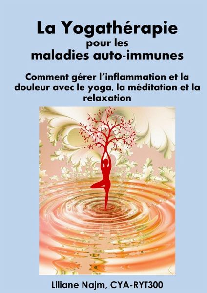 La Yogathérapie pour les maladies auto-immunes (eBook, ePUB) La Yogathérapie pour les maladies auto-immunes (eBook, ePUB)
