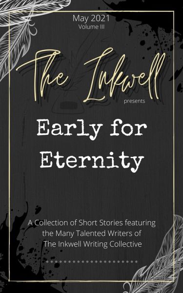 The Inkwell presents: Early for Eternity (eBook, ePUB)