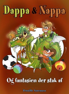 Dappa & Nappa - Og fantasien der stak af (eBook, ePUB) - Sorensen, Pernille