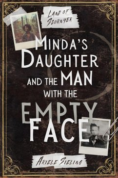 Minda's Daughter and the Man with the Empty Face (Land of Szornyek, #0) (eBook, ePUB) - Sieling, Ariele