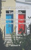 Decision Making in Your Life (eBook, ePUB) Decision Making in Your Life (eBook, ePUB)