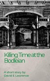 Killing Time at the Bodleian (eBook, ePUB) Killing Time at the Bodleian (eBook, ePUB)
