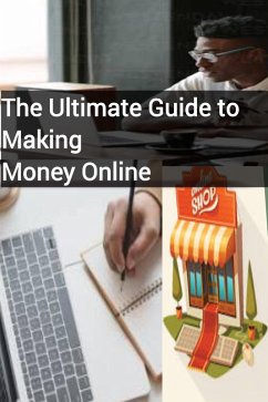 The Ultimate Guide to Making Money Online (eBook, ePUB) - Guide, Book Lover's