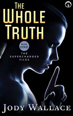 The Whole Truth (Supercharged Files, #1) (eBook, ePUB) - Wallace, Jody