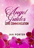 Angel Guides, Love Communication (eBook, ePUB)