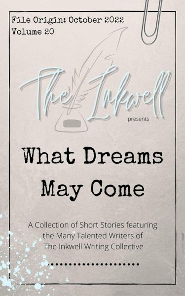 The Inkwell presents: What Dreams May Come (eBook, ePUB) The Inkwell presents: What Dreams May Come (eBook, ePUB)