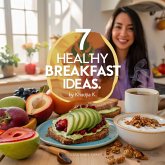 7 Healthy Breakfast Ideas (eBook, ePUB)