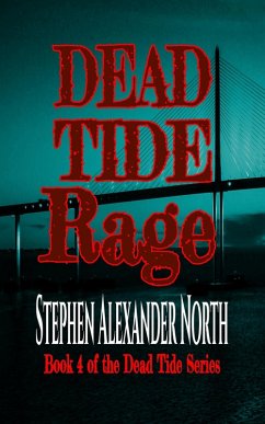 Dead Tide Rage (Dead Tide Series, #4) (eBook, ePUB) - North, Stephen Alexander