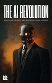 The AI Revolution: How to Build a Profitable AI-Powered Online Business (AI Wealth Mastery) (eBook, ePUB)