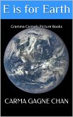 E is for Earth (Gramma Carmels Picture Books, #5) (eBook, ePUB) E is for Earth (Gramma Carmels Picture Books, #5) (eBook, ePUB)