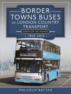 Border Towns Buses of London Country Transport (North of the Thames) 1969-2019 - Batten, Malcolm