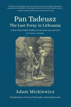 Pan Tadeusz. the Last Foray in Lithuania - Mickiewicz, Adam