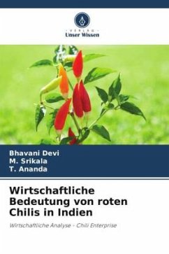 Wirtschaftliche Bedeutung von roten Chilis in Indien - Devi, Bhavani;Srikala, M.;Ananda, T.