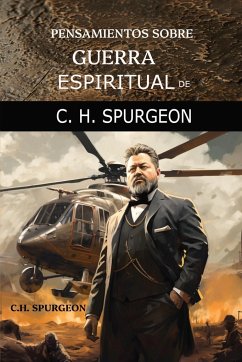 Pensamientos sobre Guerra Espiritual de C.H. Spurgeon - Spurgeon, Charles H.