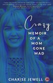 Crazy: Memoir of a Mom Gone Mad (eBook, ePUB)