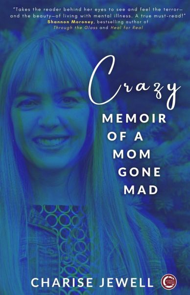 Crazy: Memoir of a Mom Gone Mad (eBook, ePUB) Crazy: Memoir of a Mom Gone Mad (eBook, ePUB)