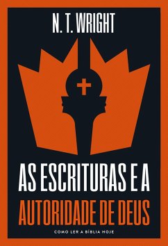 As escrituras e a autoridade de Deus (eBook, ePUB) - Wright, N. T.