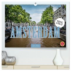 Amsterdam - Wasserstraßen und Grachten (hochwertiger Premium Wandkalender 2025 DIN A2 quer), Kunstdruck in Hochglanz