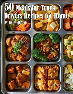 50 Meals for Truck Drivers Recipes for Home - Johnson, Kelly