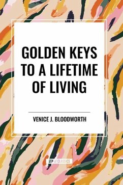 Golden Keys to a Lifetime of Living - Bloodworth, Venice J