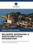 RELIGIÖSE ERZIEHUNG & WIRTSCHAFTLICHE INTEGRATION