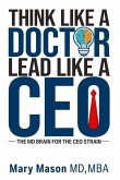 Think like a Doctor, Lead like a CEO