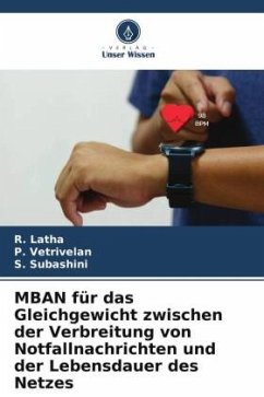 MBAN für das Gleichgewicht zwischen der Verbreitung von Notfallnachrichten und der Lebensdauer des Netzes - Latha, R.;Vetrivelan, P.;Subashini, S.