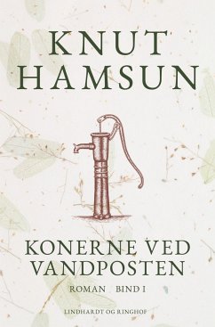 Konerne ved vandposten. Bind I - Hamsun, Knut