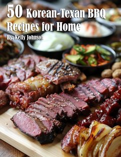 50 Korean-Texan BBQ Recipes for Home - Johnson, Kelly