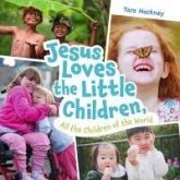 Jesus Loves the Little Children, All the Children of the World Jesus Loves the Little Children, All the Children of the World