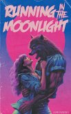 Running in the Moonlight Running in the Moonlight