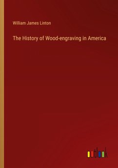 The History of Wood-engraving in America - Linton, William James