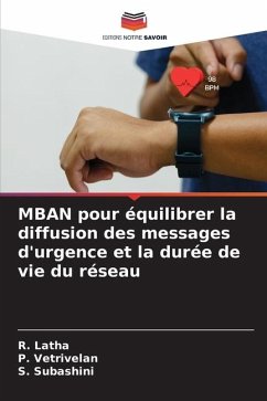 MBAN pour équilibrer la diffusion des messages d'urgence et la durée de vie du réseau - Latha, R.;Vetrivelan, P.;Subashini, S.