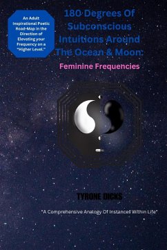 180 Degrees Of Subconscious Intuitions Around The Ocean & Moon - Dicks, Tyrone L